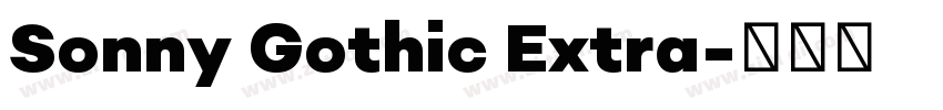 Sonny Gothic Extra字体转换
